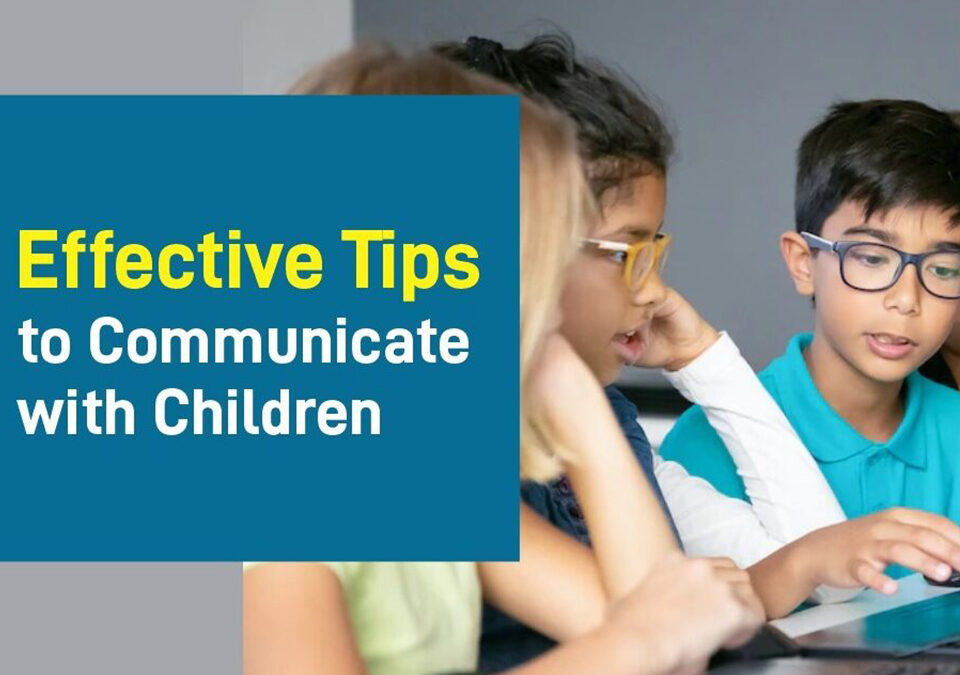 Effective Tips to Communicate with Children