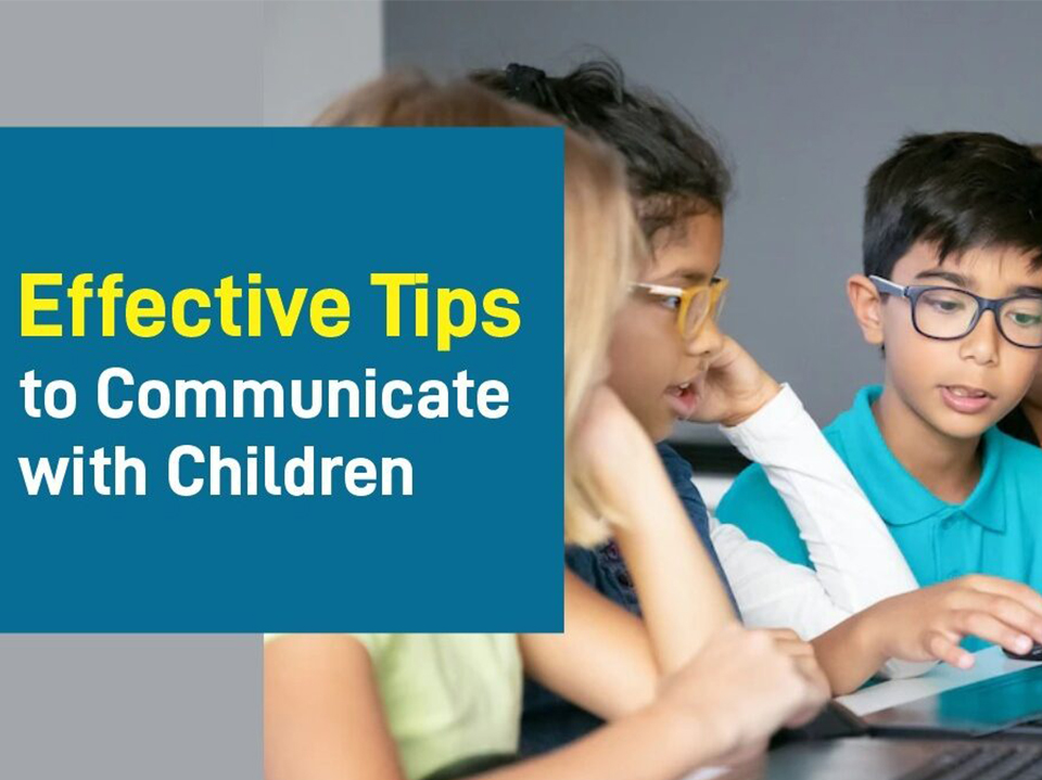 Effective Tips to Communicate with Children