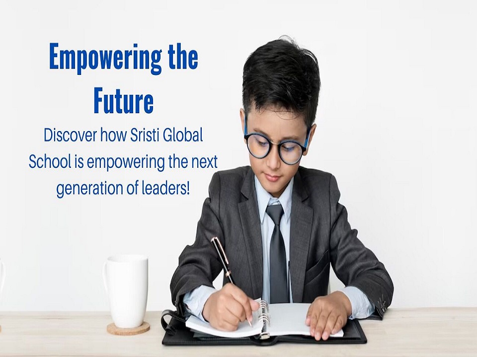 Empowering the Future: Sristi Global Shaping Leader Minds