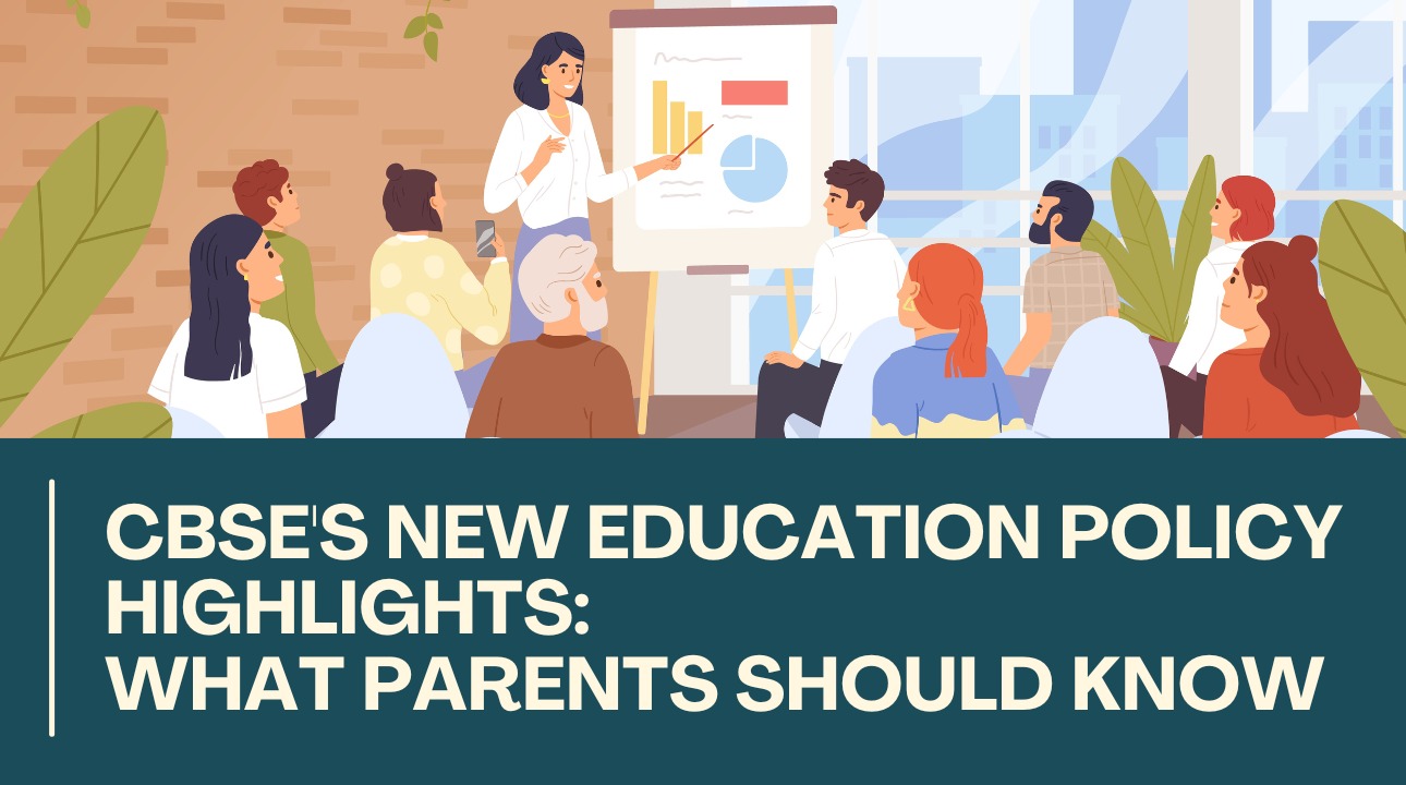 CBSE's New Education Policy Highlights: What Parents Should Know