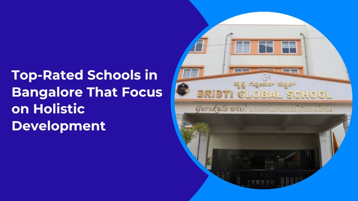 Top Rated Schools in Bangalore for Holistic Growth