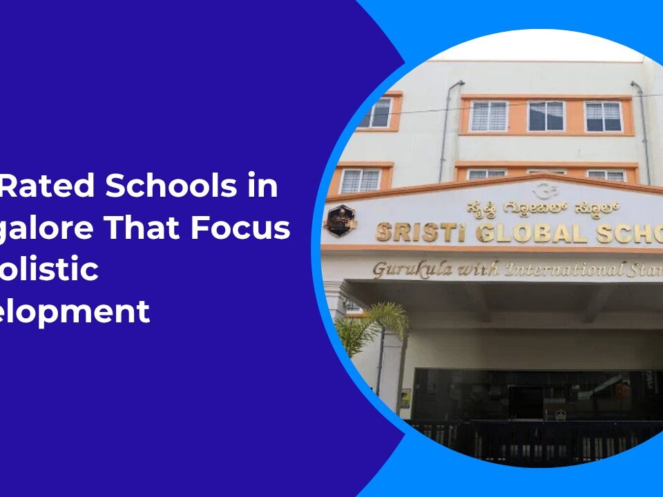Top Rated Schools in Bangalore for Holistic Growth