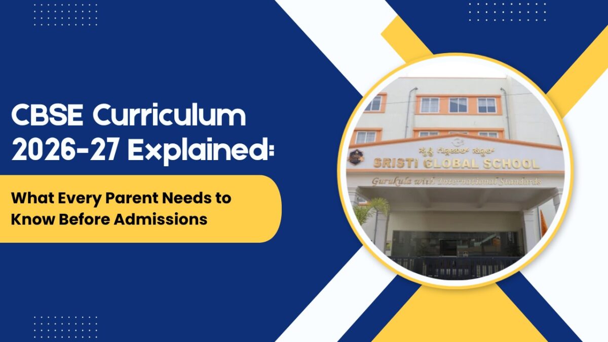 CBSE Curriculum 2026-27: A Parent’s Guide to Admissions